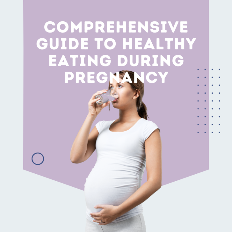 Comprehensive Guide to Healthy Eating During Pregnancy